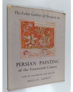 Kirjailijan Douglas Barrett käytetty teos Persian painting of the 14th century