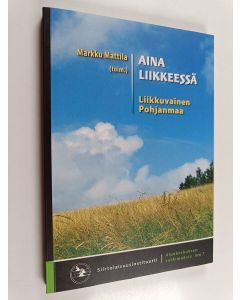 käytetty kirja Aina liikkeessä : liikkuvainen Pohjanmaa - Liikkuvainen Pohjanmaa