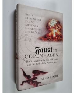 Kirjailijan Gino Segre käytetty kirja Faust in Copenhagen : A Struggle for the Soul of Physics