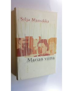 Kirjailijan Silja Mansikka käytetty kirja Marian viitta