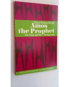 Kirjailijan Hans Walter Wolff käytetty kirja Amos, the prophet; the man and his background