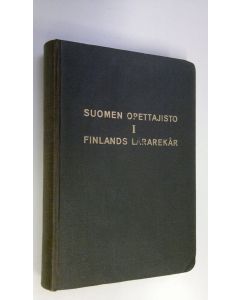 Kirjailijan Toivo Heikari käytetty kirja Suomen opettajisto : elämäkerrallisia tietoja 1, Kouluhallitus, oppikoulut, seminaarit