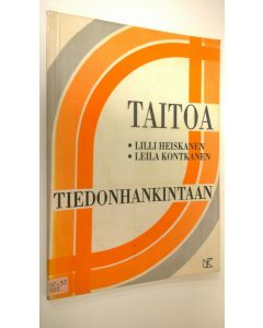 Kirjailijan Lilli Heiskanen käytetty kirja Taitoa tiedonhankintaan