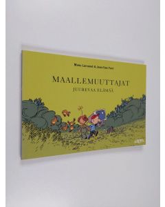 Kirjailijan Manu Larcenet käytetty kirja Maallemuuttajat Juurevaa elämää