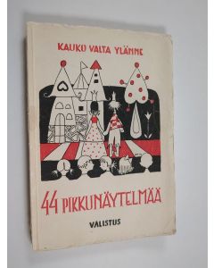 Kirjailijan Kauko Valta Ylänne käytetty kirja 44 pikkunäytelmää