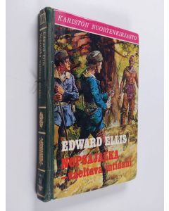 Kirjailijan Edward S Ellis käytetty kirja Nopsajalka -vaeltava intiaani