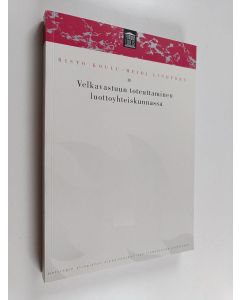 Kirjailijan Risto Koulu & Heidi Lindfors käytetty kirja Velkavastuun toteuttaminen luottoyhteiskunnassa