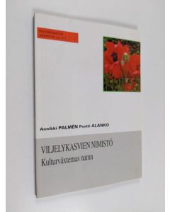 Kirjailijan Pentti Alanko & Annikki Palmen käytetty kirja Viljelykasvien nimistö = Kulturväxternas namn (1993)