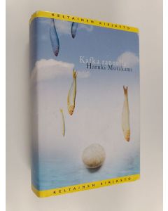 Kirjailijan Haruki Murakami käytetty kirja Kafka rannalla