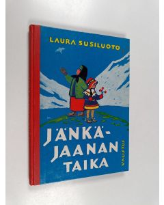Kirjailijan Laura Susiluoto käytetty kirja Jänkä-Jaanan taika : satuja