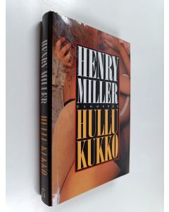 Kirjailijan Henry Miller käytetty kirja Hullu kukko