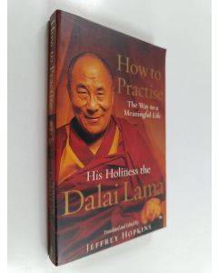 Kirjailijan Dalai Lama käytetty kirja How to Practise - The Way to a Meaningful Life