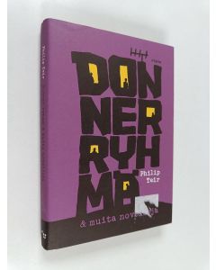 Kirjailijan Philip Teir käytetty kirja Donner-ryhmä ja muita novelleja