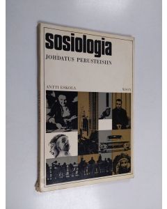 Kirjailijan Antti Eskola käytetty kirja Sosiologia : johdatus perusteisiin