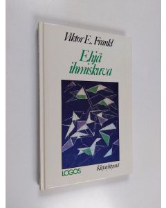 Kirjailijan Viktor E. Frankl käytetty kirja Ehjä ihmiskuva