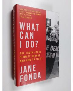 Kirjailijan Jane Fonda käytetty kirja What can I do? : my path from climate despair to action - My path from climate despair to action