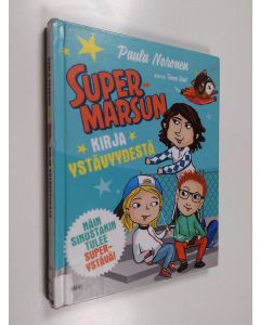 Kirjailijan Paula Noronen käytetty kirja Supermarsun kirja ystävyydestä