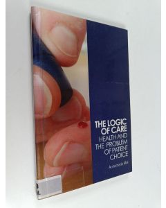 Kirjailijan Annemarie Mol käytetty kirja The logic of care : health and the problem of patient choice