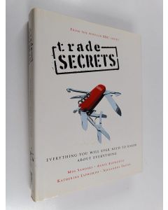 Kirjailijan Meg Sanders & Annie Ashworth ym. käytetty kirja Trade Secrets 2001 - Everything You Will Ever Need to Know about Everything