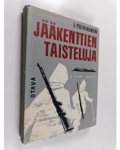 Kirjailijan Lauri Toiviainen käytetty kirja Jääkenttien taisteluja : Suursaari-Tytärsaari v. 1942