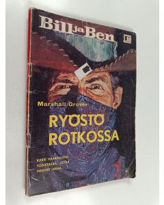 Kirjailijan Marshall Grover käytetty teos Bill & Ben : Ryöstö rotkossa