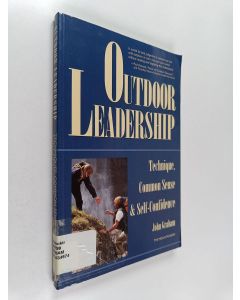 Kirjailijan John Graham käytetty kirja Outdoor leadership : technique, common sence & self-confidence