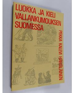 Kirjailijan Pekka Kalevi Hämäläinen käytetty kirja Luokka ja kieli vallankumouksen Suomessa