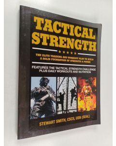 Kirjailijan Stewart Smith käytetty kirja Tactical Strength - The Elite Training and Workout Plan for strenght & power
