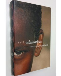 Kirjailijan Nuruddin Farah käytetty kirja Perhesalaisuuksia (ERINOMAINEN)