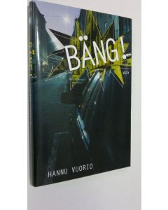 Kirjailijan Hannu Vuorio käytetty kirja Bäng!