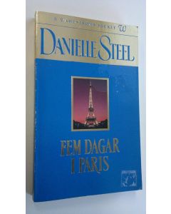 Kirjailijan Danielle Steel käytetty kirja Fem dagar i Paris