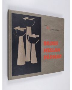 Kirjailijan Gunnar Packalén & Frida Packalén käytetty kirja Bilder mellan Pärmar