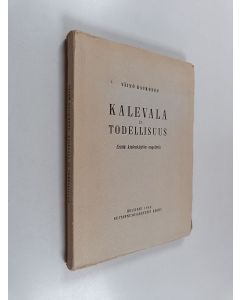 Kirjailijan Väinö Kaukonen käytetty kirja Kalevala ja todellisuus : eräitä kielenkäytön ongelmia