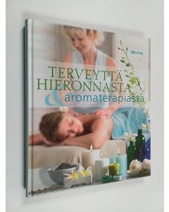 käytetty kirja Terveyttä hieronnasta & aromaterapiasta