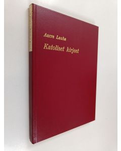 Kirjailijan Aarre Lauha käytetty kirja Katoliset kirjeet