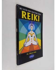 Kirjailijan Dhiren Gala käytetty teos Be Your Own Doctor Using Reiki