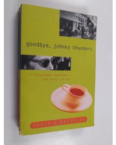 Kirjailijan Tania Kindersley käytetty kirja Goodbye, Johnny Thunders
