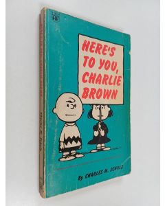 Kirjailijan Charles M. Schulz käytetty kirja Here's to You, Charlie Brown