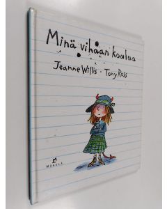Kirjailijan Jeanne Willis käytetty kirja Minä vihaan koulua