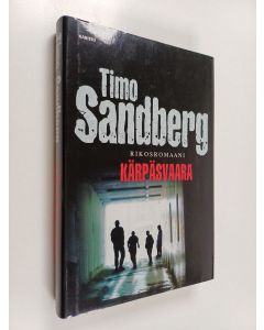 Kirjailijan Timo Sandberg käytetty kirja Kärpäsvaara (ERINOMAINEN)