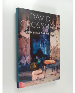 Kirjailijan David Grossman käytetty kirja Kun Nina sai tietää