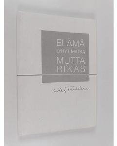 Kirjailijan Liisa Tenkku käytetty kirja Elämä, lyhyt matka - mutta rikas