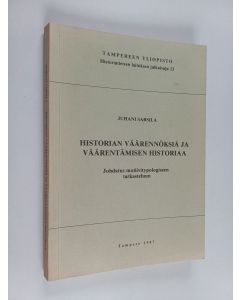 Kirjailijan Juhani Sarsila käytetty kirja Historian väärennöksiä ja väärentämisen historiaa : johdatus motiivitypologiseen tarkasteluun