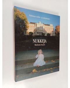 Kirjailijan Marketta Franck käytetty kirja Nukkeja