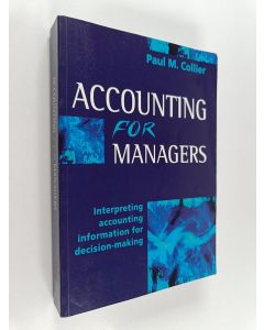 Kirjailijan Paul M. Collier käytetty kirja Accounting for Managers - Interpreting Accounting Information for Decision-Making