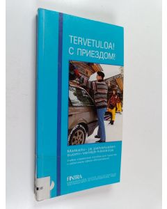 Kirjailijan Eila Lintunen käytetty kirja Tervetuloa! : matkailu- ja palvelualan suomi-venäjä-käsikirja = S priezdom