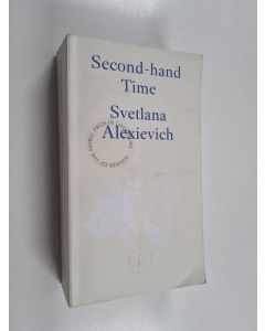 Kirjailijan Svetlana Alexievich käytetty kirja Second-hand time