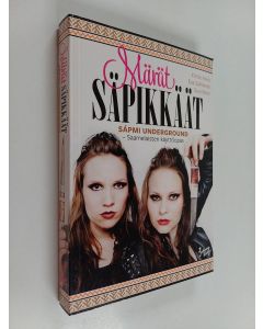 Kirjailijan Kirste Aikio käytetty kirja Märät säpikkäät : Sapmi underground : saamelaisten käyttöopas