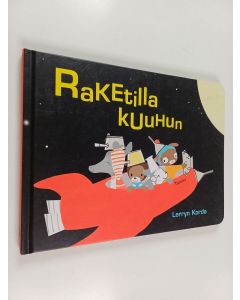 Kirjailijan Lerryn Korda käytetty kirja Raketilla kuuhun