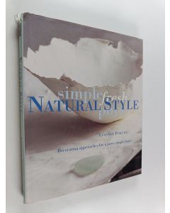 Kirjailijan Lindsay Porter käytetty kirja Natural style : decorating approaches for a pure, simple home
